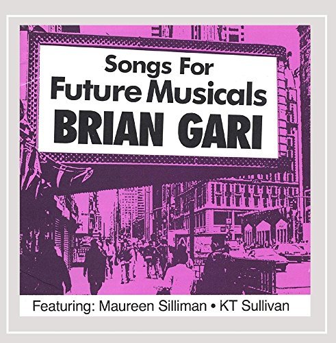 Cover for Brian Gari · Songs for Future Musicals (CD) (1995)