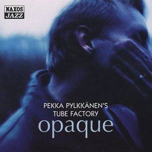 Cover for Pekka Pylkkänen´s Tube Factory · Opaque *s* (CD) (2001)