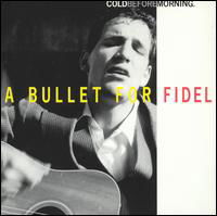 Cover for Bullet for Fidel · Cold Before Morning (CD) (1996)