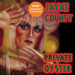 Cover for Jayne County · Amerikan Cleopatra / Private Oyster (CD) (2017)
