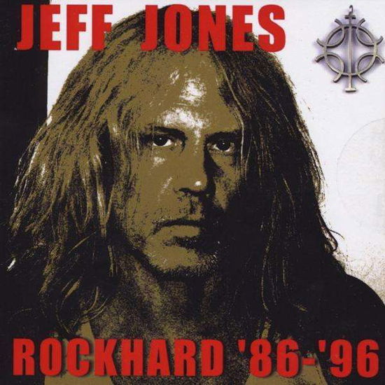 Rockhard 1986-96 - Jeff Jones - Music - XXX Records America - 0766057082825 - March 1, 2011