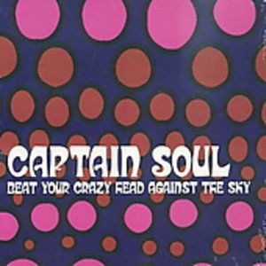 Cover for Captain Soul · Beat Your Crazy Head Against (CD) (2003)