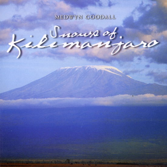 Snows of Kilimanjaro - Medwyn Goodall - Musiikki - New World Music - 0767715051825 - tiistai 19. helmikuuta 2002