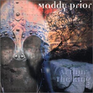 Cover for Maddy Prior · Arthur the King (CD) (2004)