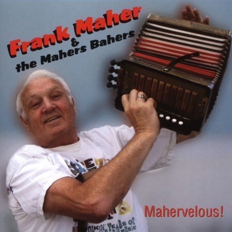 Cover for Frank Maher / Mahers Bahers · Mahervelous (CD) (2005)