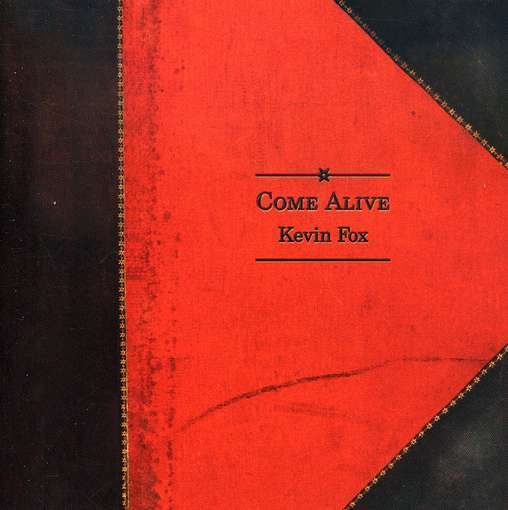 Cover for Kevin Fox · Come Alive (CD) (2008)