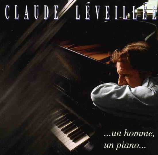 Cover for Claude Leveillee · Un Homme Un Piano (CD) (2016)