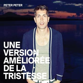 Une Version Amelioree De La Tristesse - Peter Peter - Música - FRENCH - 0776693131825 - 4 de setembro de 2012