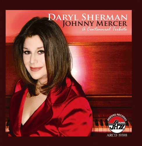 Johnny Mercer: Centennial Tribute - Daryl Sherman - Música - Arbors Records - 0780941138825 - 23 de junho de 2009