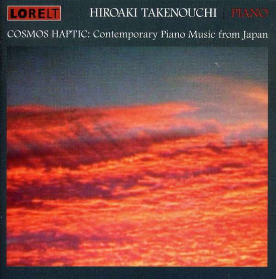 Cosmos Haptic - Cont. Piano Music From Japan - Hiroaki Takenouchi - Musiikki - LORELT - 0781064012825 - keskiviikko 16. heinäkuuta 2008