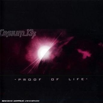 Cover for Cesium 137 · Proof Of Life (CD) (2022)