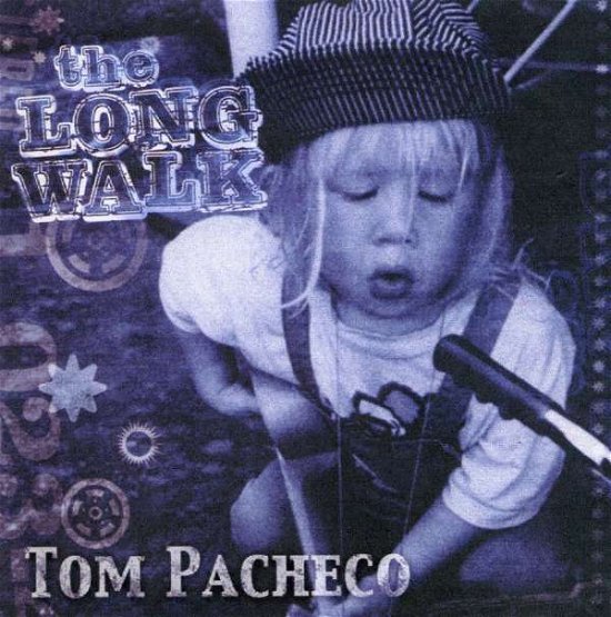 Cover for Tom Pacheco · Long Walk (CD) (2005)