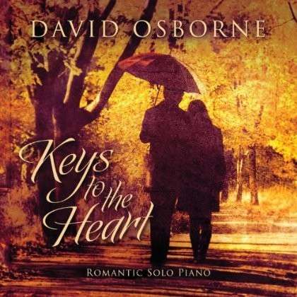 Keys To The Heart:.. - David Osborne - Music - CHORDANT - 0792755598825 - April 29, 2014