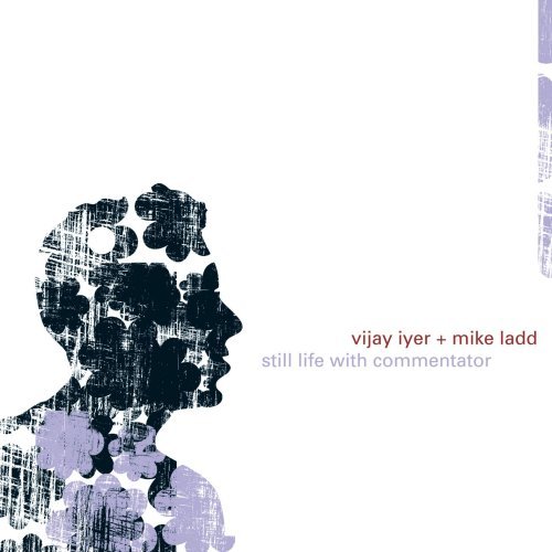 Cover for Iyer. Vijay / Mike Ladd · Still Life With Commentat (CD) (2011)