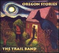 Cover for Trail Band · Oregon Stories (CD) (2003)