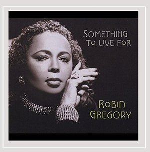 Cover for Robin Gregory · Something to Live for (CD) (2015)