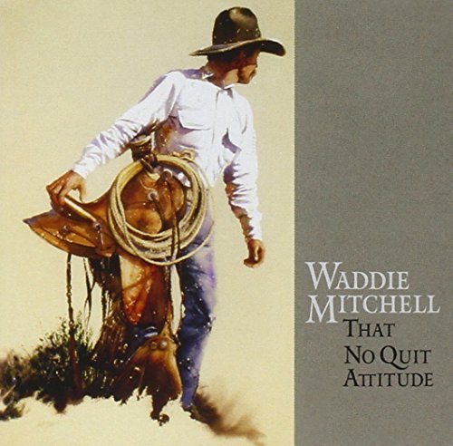 Cover for Waddie Mitchell · That No Quit Attitude (CD) (2004)