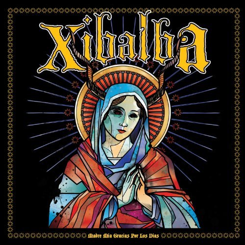 Cover for Xibalba · Madre Mis Gracias Por Las Dias (CD) (2011)
