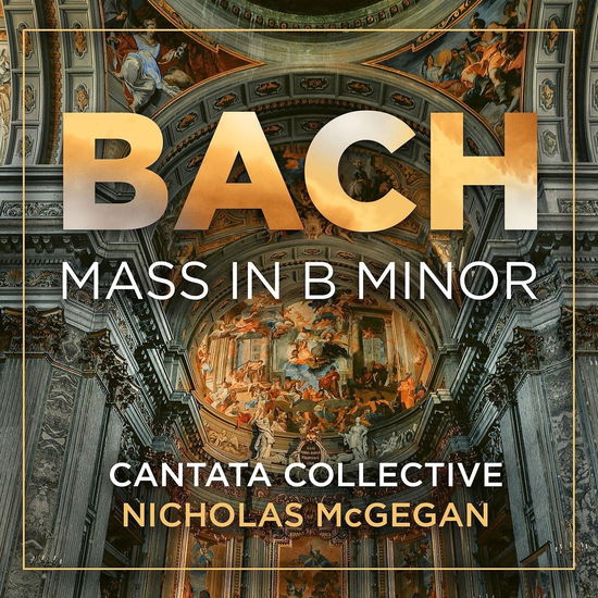 Cover for Cantata Collective &amp; Nicholas McGegan · Bach: Mass In B Minor (CD) (2024)