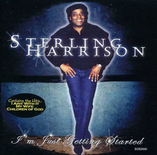 Cover for Sterling Harrison · I'm Just Getting Started (CD) (2004)