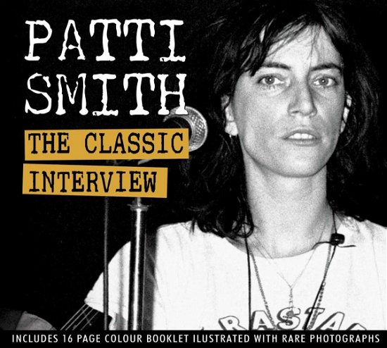 Patti Smith - the Classic Interviews - Patti Smith - Musik - Chrome Dreams - 0823564201825 - 1. maj 2014