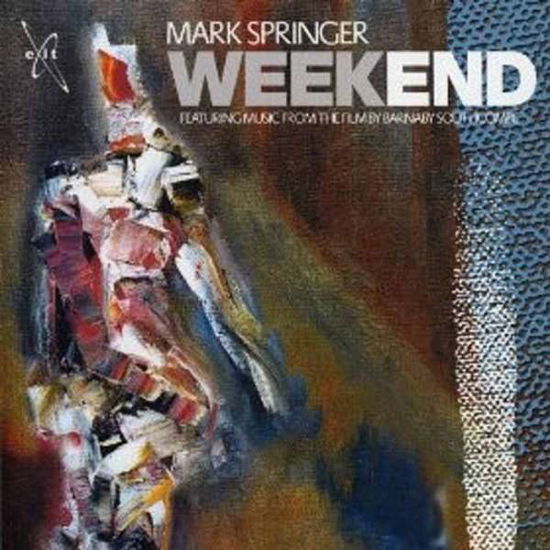 Cover for Mark Springer · Weekend (Featuring Music from the Film by Barnaby Southcombe) (CD) (2015)