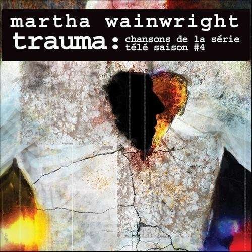 Cover for Martha Wainwright · Trauma - Chansons De La Serie Tele Saison 4 (CD) (2013)