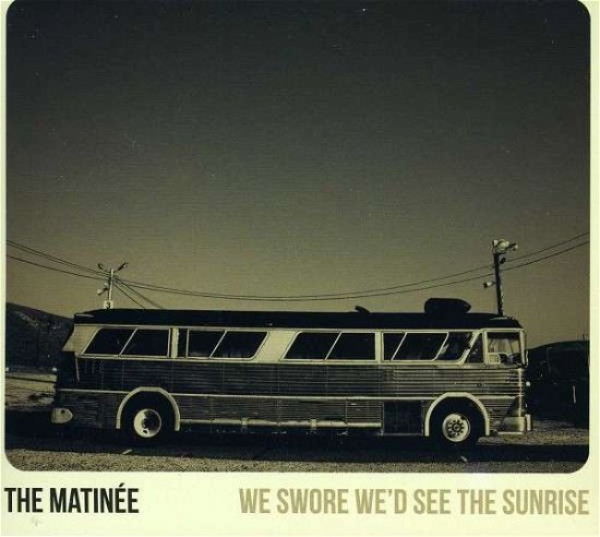 We Swore We'd See the Sunrise - Matinee - Musiikki - Light Organ Records - 0825396040825 - tiistai 26. helmikuuta 2013