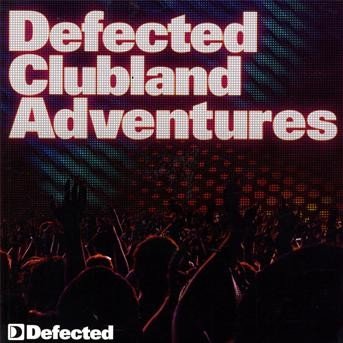David Penn & Rober Gaez - Powerhouse Featureing Duae Harden - Lisa Millett ? - Defected Clubland Adventures - Musik - DEFECTED REC. - 0826194120825 - 17. marts 2009