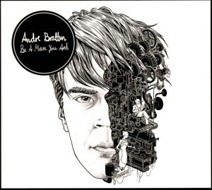 Cover for Andre Bratten · Be a Man You Ant (CD) (2013)