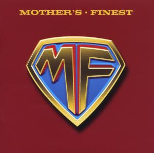 Mothers Finest - Mothers Finest - Musiikki - ROCK CANDY RECORDS - 0827565031825 - maanantai 4. heinäkuuta 2011