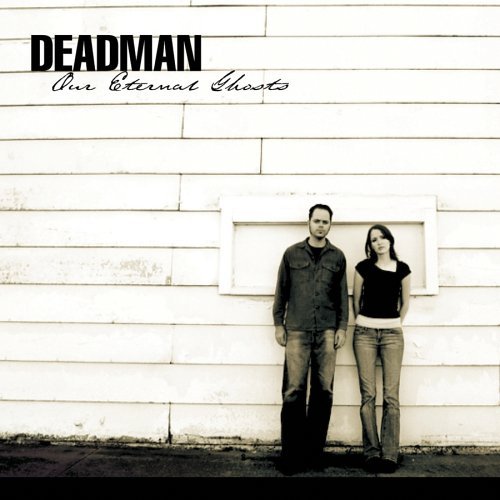 Cover for Deadman · Our Eternal Ghosts (CD) (2007)
