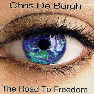 The Road to Freedom - Chris De Burgh - Muziek - POP - 0827969189825 - 22 maart 2005