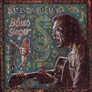 Blues Singer - Buddy Guy - Musiikki - SILVERTONE / JIVE - 0828765346825 - maanantai 16. kesäkuuta 2003