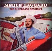Cover for Merle Haggard · Bluegrass Sessions (CD) (2007)