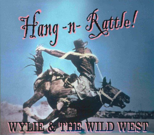 Cover for Wylie &amp; the Wild West · Hang-n-rattle (CD) (2009)