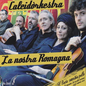 Cover for Caleidorkestra · La Nostra Romagna (CD) (2014)