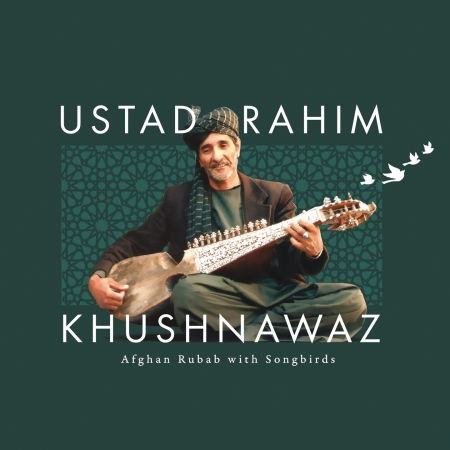 Cover for Ustad Rahim Khushnawaz · Afghan Rubab with Songbirds (CD) (2016)