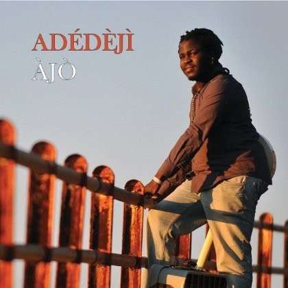 Ajo - Adedeji - Music - DEJAFRIQUE - 0885767356825 - February 1, 2018