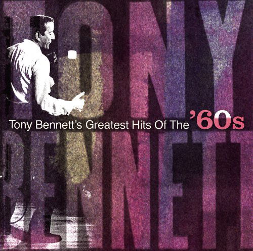 Hits of the 60s - Tony Bennett - Musiikki - SBMK - 0886977392825 - tiistai 29. elokuuta 2006