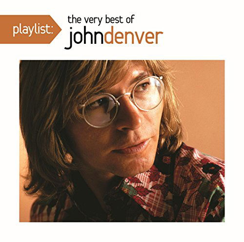 Playlist: the Very Best of John Denv er - John Denver - Musiikki - COUNTRY - 0888751497825 - tiistai 4. tammikuuta 2011