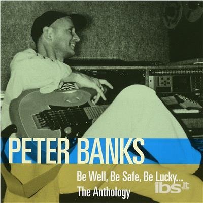 Cover for Peter Banks · Be Well. Be Safe. Be Lucky - The Anthology (CD) (2018)
