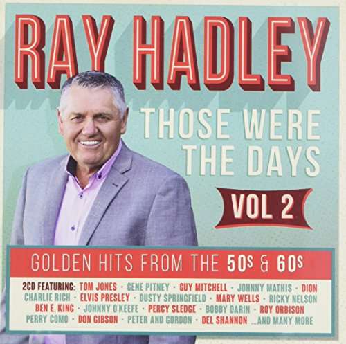 Ray Hadley - Those Were the Days: Golden Hits from - Ray Hadley - Those Were the Days: Golden Hits - Musiikki - IMT - 0889854485825 - perjantai 11. elokuuta 2017