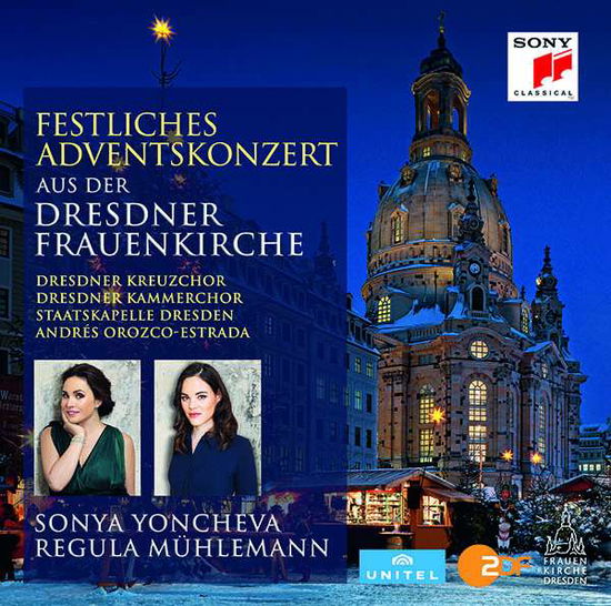 Festl.adventskonzert 2016 Dresdner Frauenkirche - Staatskap.dresden / Yoncheva / Mühlemann / Orozco-e./+ - Musik - SONY CLASSIC - 0889854683825 - 10. November 2017