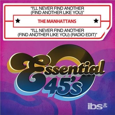 I'Ll Never Find Another (Find Another Like You) - Manhattans - Musik -  - 0894231488825 - 19. juni 2013