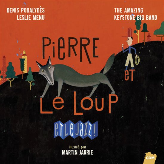 Cover for The Amazing Keystone Big Band · Pierre Et Le Loup Et Le Jazz! (CD) (2013)