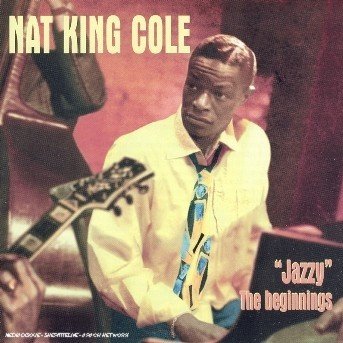 Cover for Nat King Cole · Jazzy-the Beginnings- (CD) (2012)