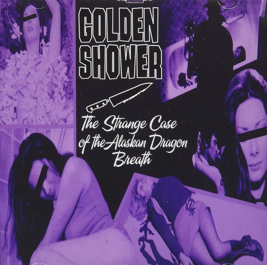 Cover for Golden Showers · Strange Case Of Alaskan Dragon Breath (CD) (2013)