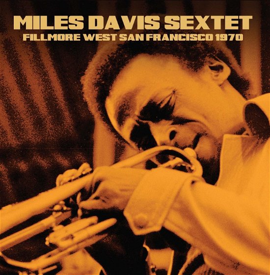 Cover for Miles Davis Sextet · Fillmore West. San Francisco. 1970 (CD) (2020)
