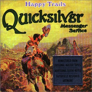 Cover for Quicksilver Messenger Service · Happy Trails (CD) [Remastered edition] (2000)